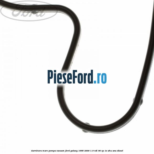 Garnitura mare pompa vacuum Ford Galaxy 1995-2000 1.9 TDI 90 cp 1Z, AHU, ANU diesel