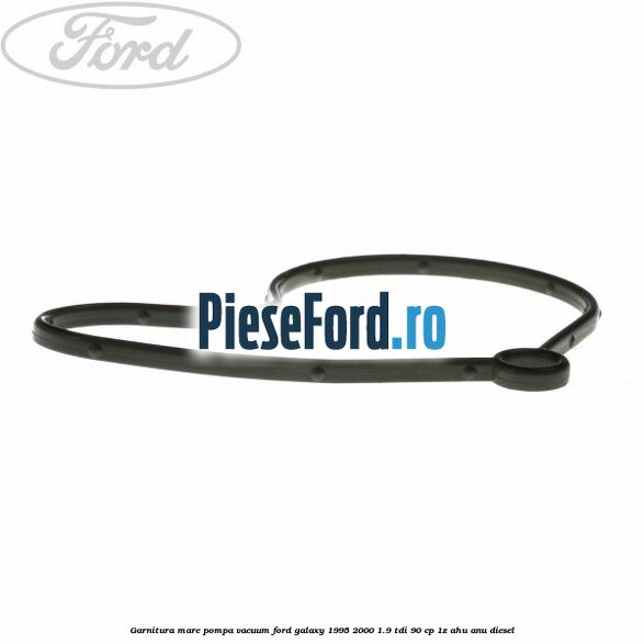 Garnitura mare pompa vacuum Ford Galaxy 1995-2000 1.9 TDI 90 cp 1Z, AHU, ANU diesel
