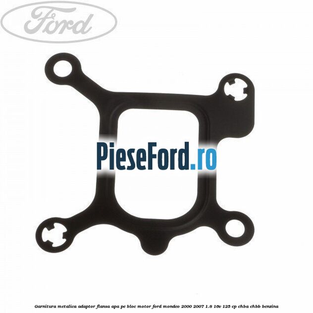 Garnitura metalica adaptor flansa apa pe bloc motor Ford Mondeo 2000-2007 1.8 16V 125 cp CHBA, CHBB benzina