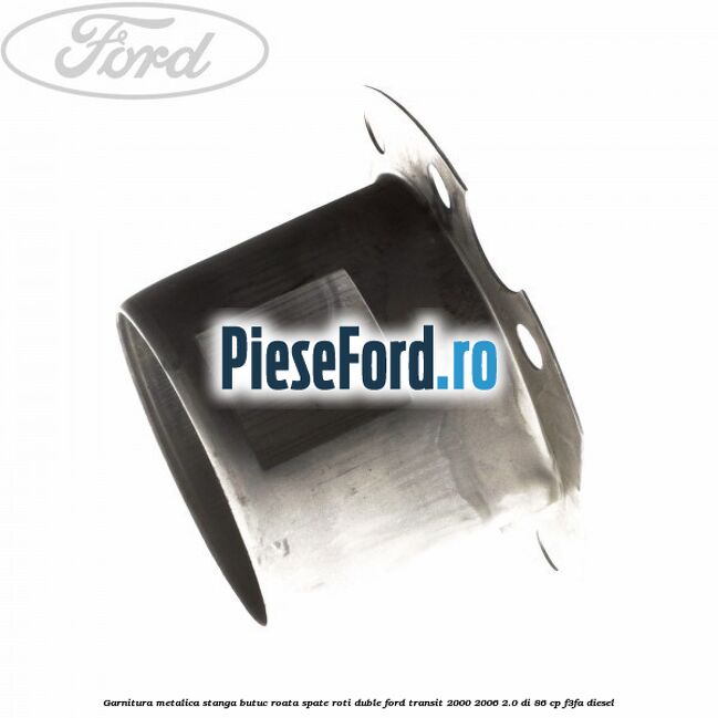 Garnitura metalica stanga butuc roata spate roti duble Ford Transit 2000-2006 2.0 DI 86 cp F3FA diesel
