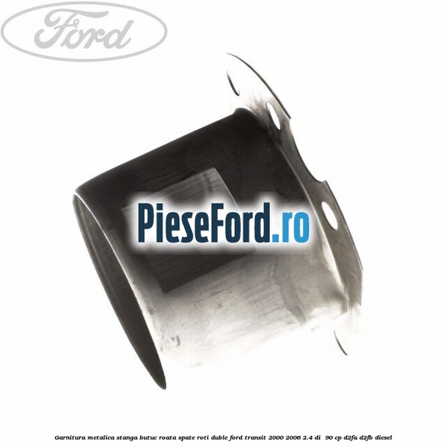 Garnitura metalica stanga butuc roata spate roti duble Ford Transit 2000-2006 2.4 DI  90 cp D2FA, D2FB diesel