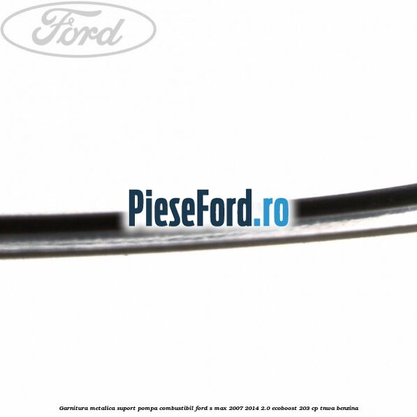 Garnitura metalica suport pompa combustibil Ford S-Max 2007-2014 2.0 EcoBoost 203 cp TNWA benzina
