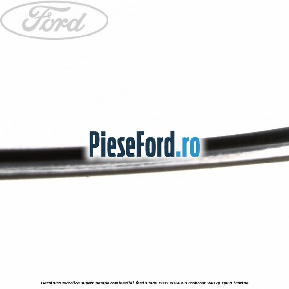 Garnitura metalica suport pompa combustibil Ford S-Max 2007-2014 2.0 EcoBoost 240 cp TPWA benzina