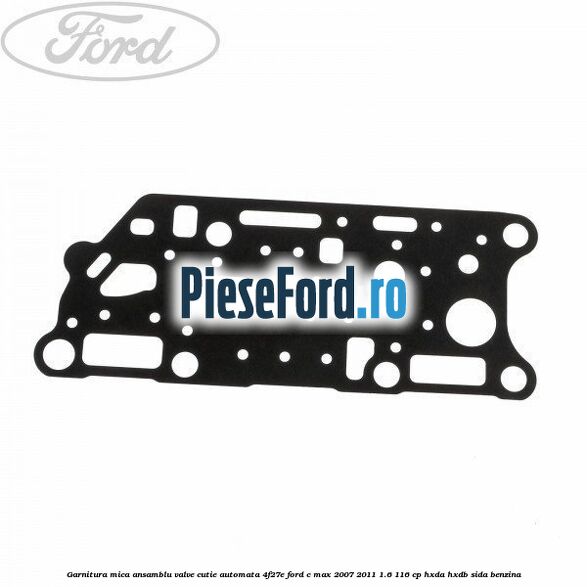 Garnitura mica ansamblu valve cutie automata 4F27E Ford C-Max 2007-2011 1.6 116 cp HXDA, HXDB, SIDA benzina