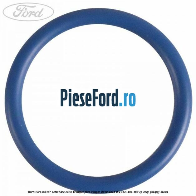 Garnitura motor actionare cutie transfer Ford Ranger 2012-2015 2.2 TDCi 4x4 150 cp ENQJ, GBVAJQJ diesel
