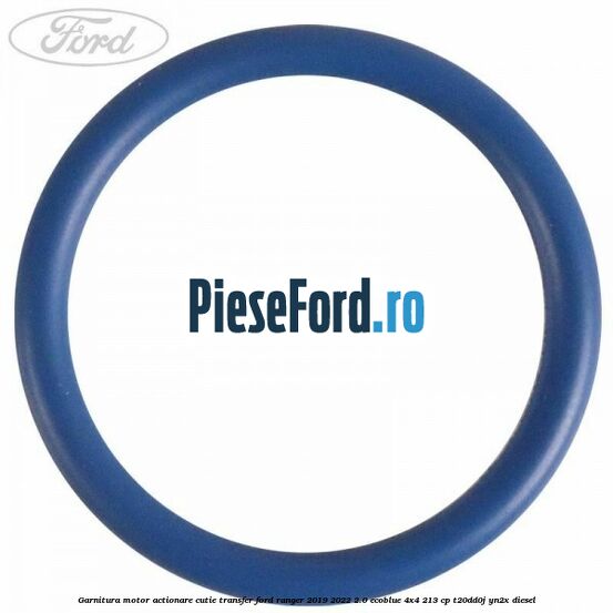 Garnitura motor actionare cutie transfer Ford Ranger 2019-2022 2.0 EcoBlue 4x4 213 cp T20DD0J, YN2X diesel