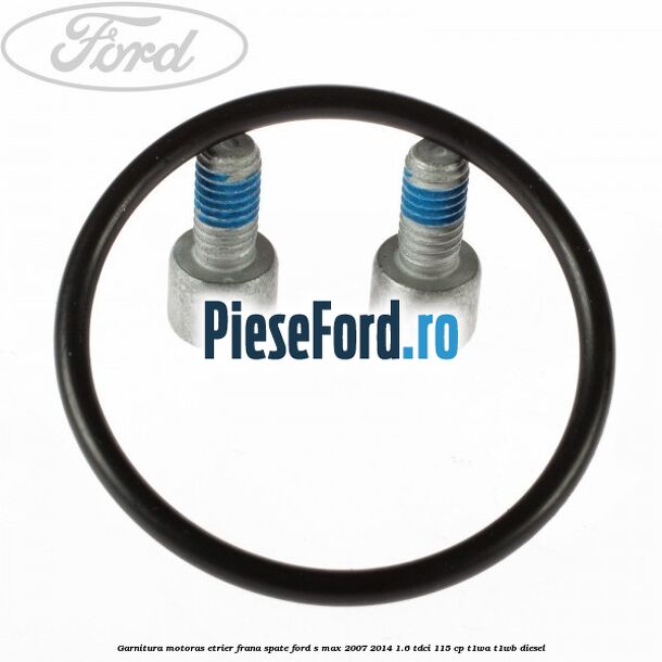 Garnitura motoras etrier frana spate Ford S-Max 2007-2014 1.6 TDCi 115 cp T1WA, T1WB diesel