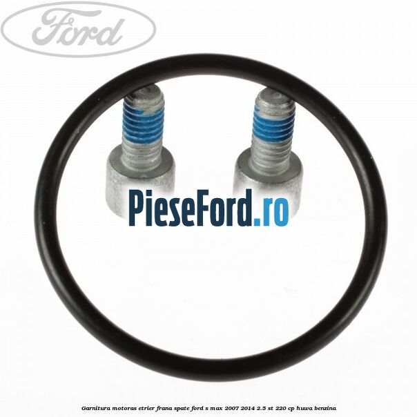 Garnitura motoras etrier frana spate Ford S-Max 2007-2014 2.5 ST 220 cp HUWA benzina