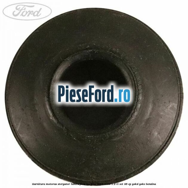 Garnitura motoras stergator luneta Ford Ka plus 2016-2018 1.2 Ti-VCT 85 cp YSKD, YSKE benzina