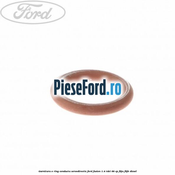 Garnitura o ring conducta servodirectie Ford Fusion 1.4 TDCi 68 cp F6JA, F6JB diesel