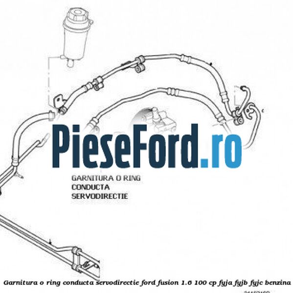 Garnitura o ring conducta servodirectie Ford Fusion 1.6 100 cp Garnitura o ring conducta servodirectie Ford Fusion 1.6 100 cp FYJA, FYJB, FYJC benzina