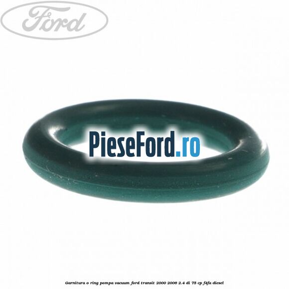 Garnitura, o-ring pompa vacuum Ford Transit 2000-2006 2.4 DI 75 cp F4FA diesel