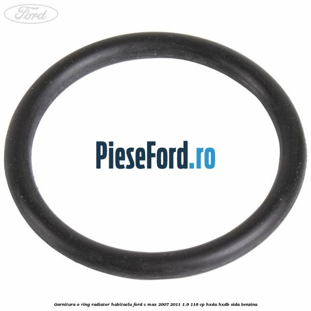 Garnitura, o ring radiator habitaclu Ford C-Max 2007-2011 1.6 116 cp