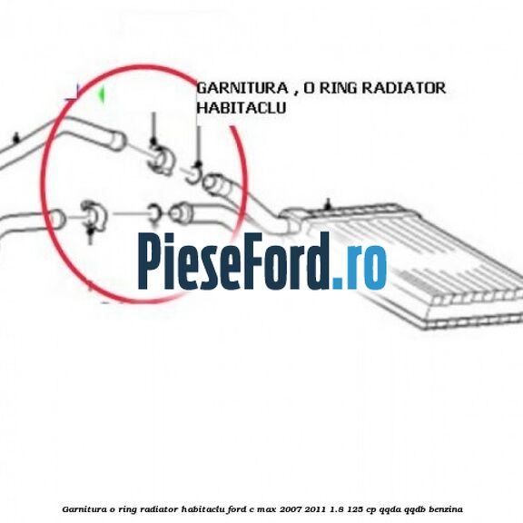 Garnitura, o ring radiator habitaclu Ford C-Max 2007-2011 1.8 125 cp Garnitura, o ring radiator habitaclu Ford C-Max 2007-2011 1.8 125 cp QQDA, QQDB benzina