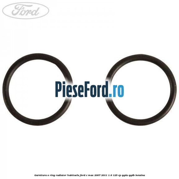 Garnitura, o ring radiator habitaclu Ford C-Max 2007-2011 1.8 125 cp Garnitura, o ring radiator habitaclu Ford C-Max 2007-2011 1.8 125 cp QQDA, QQDB benzina