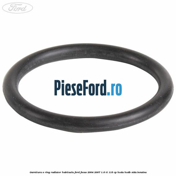 Garnitura, o ring radiator habitaclu Ford Focus 2004-2007 1.6 Ti 115 cp HXDA, HXDB, SIDA benzina