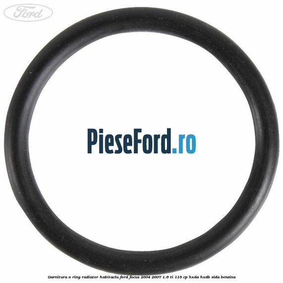 Garnitura, o ring radiator habitaclu Ford Focus 2004-2007 1.6 Ti 115 cp HXDA, HXDB, SIDA benzina