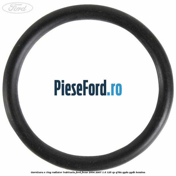 Garnitura, o ring radiator habitaclu Ford Focus 2004-2007 1.8 125 cp Q7DA, QQDA, QQDB benzina