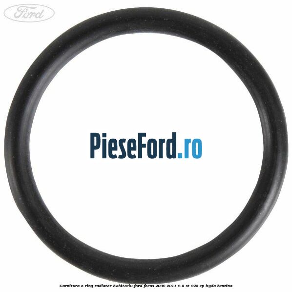 Garnitura, o ring radiator habitaclu Ford Focus 2008-2011 2.5 ST 225 cp HYDA benzina