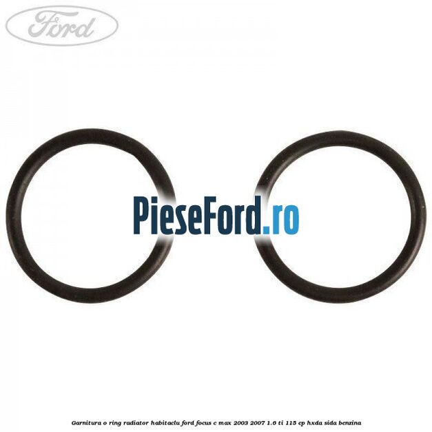 Garnitura, o ring radiator habitaclu Ford Focus C-Max 2003-2007 1.6 Ti 115 cp Garnitura, o ring radiator habitaclu Ford Focus C-Max 2003-2007 1.6 Ti 115 cp HXDA, SIDA benzina