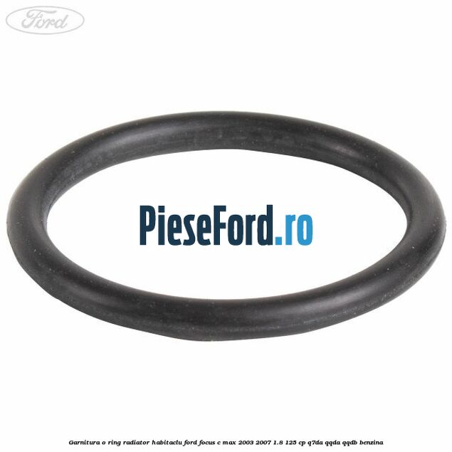 Garnitura, o ring radiator habitaclu Ford Focus C-Max 2003-2007 1.8 125 cp Q7DA, QQDA, QQDB benzina