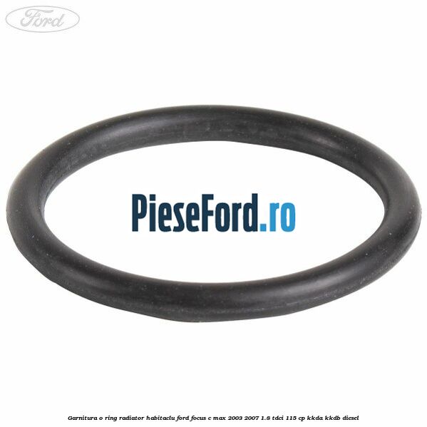 Garnitura, o ring radiator habitaclu Ford Focus C-Max 2003-2007 1.8 TDCi 115 cp Garnitura, o ring radiator habitaclu Ford Focus C-Max 2003-2007 1.8 TDCi 115 cp KKDA, KKDB diesel