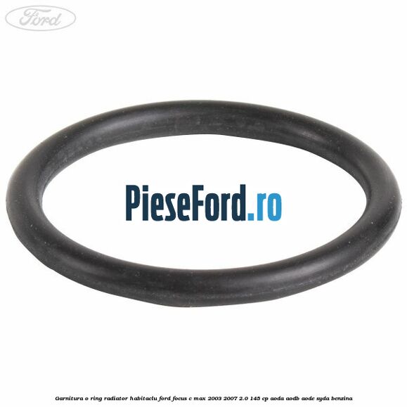 Garnitura, o ring radiator habitaclu Ford Focus C-Max 2003-2007 2.0 145 cp AODA, AODB, AODE, SYDA benzina