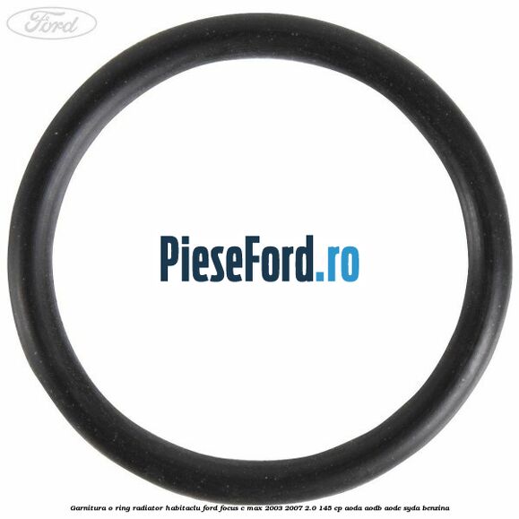 Garnitura, o ring radiator habitaclu Ford Focus C-Max 2003-2007 2.0 145 cp AODA, AODB, AODE, SYDA benzina