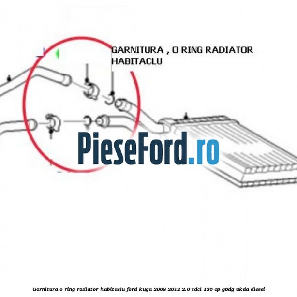 Garnitura, o ring radiator habitaclu Ford Kuga 2008-2012 2.0 TDCi 136 cp G6DG, UKDA diesel