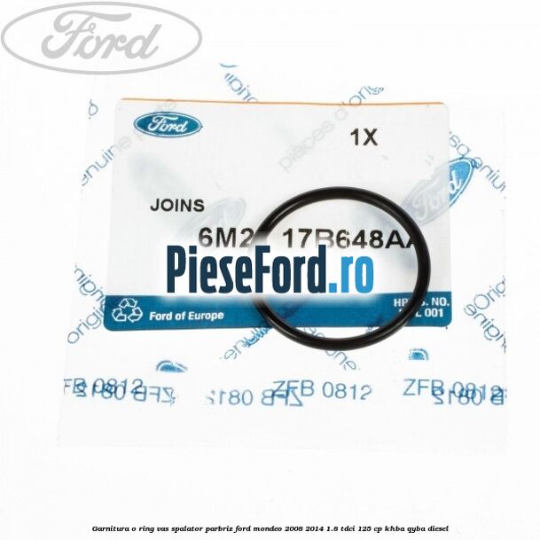 Garnitura o ring vas spalator parbriz Ford Mondeo 2008-2014 1.8 TDCi 125 cp KHBA, QYBA diesel
