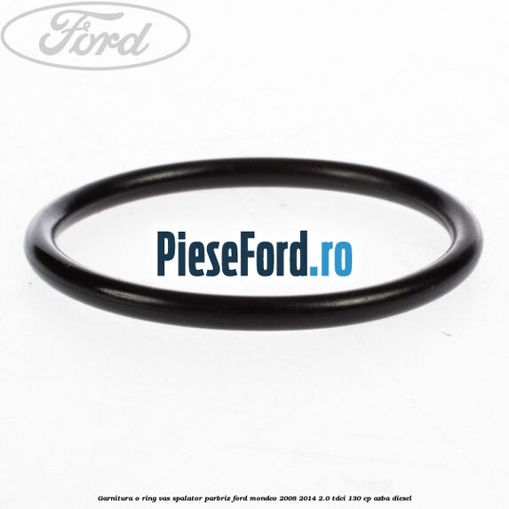 Garnitura o ring vas spalator parbriz Ford Mondeo 2008-2014 2.0 TDCi 130 cp AZBA diesel
