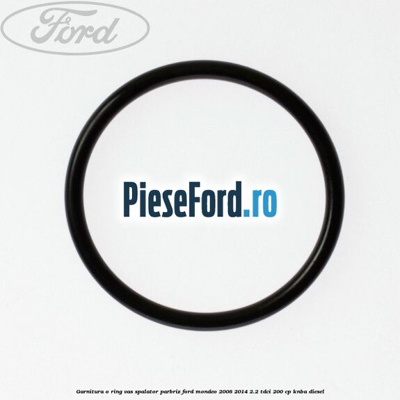 Garnitura o ring vas spalator parbriz Ford Mondeo 2008-2014 2.2 TDCi 200 cp KNBA diesel