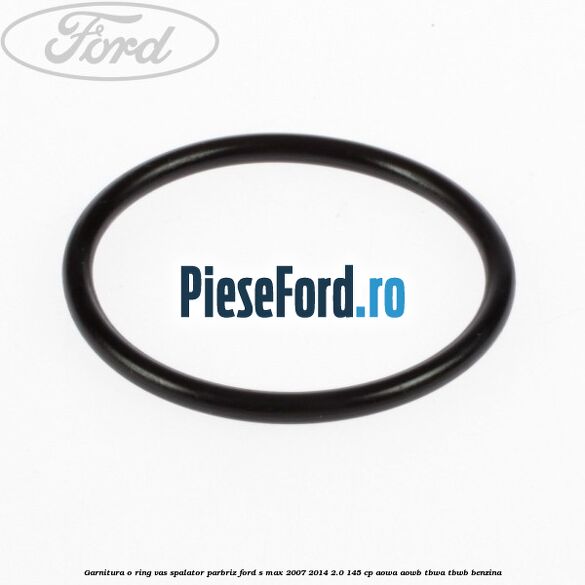Garnitura o ring vas spalator parbriz Ford S-Max 2007-2014 2.0 145 cp AOWA, AOWB, TBWA, TBWB benzina