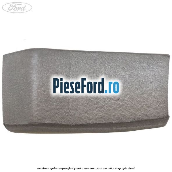 Garnitura opritor capota Ford Grand C-Max 2011-2015 2.0 TDCi 115 cp TYDA diesel
