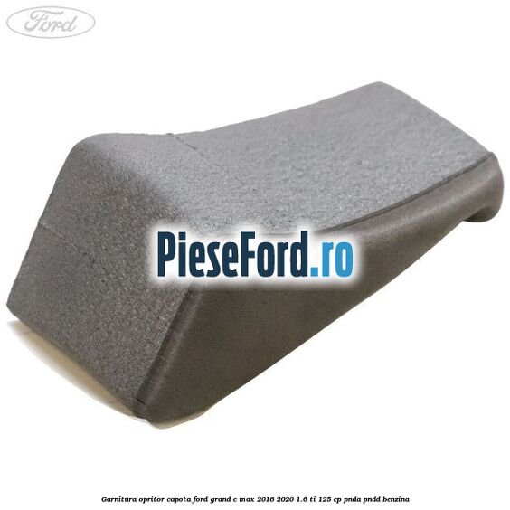 Garnitura opritor capota Ford Grand C-Max 2016-2020 1.6 Ti 125 cp PNDA, PNDD benzina
