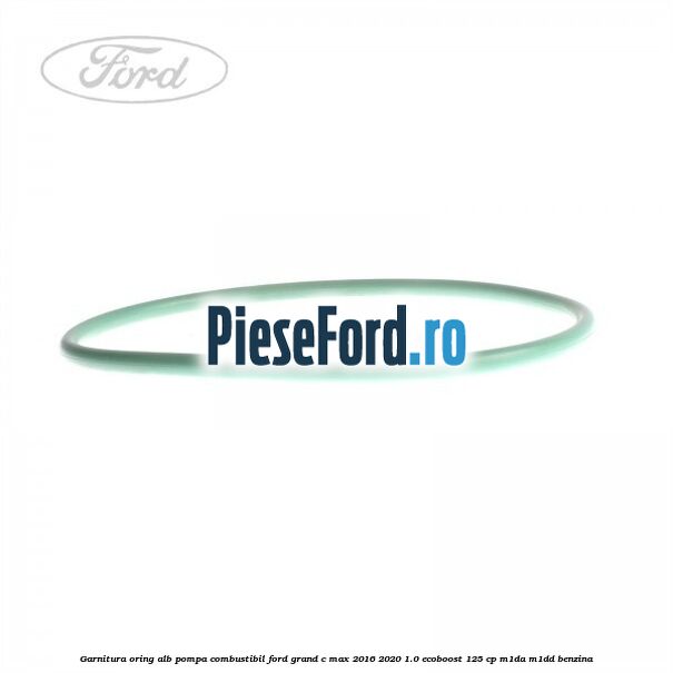 Garnitura, oring alb pompa combustibil Ford Grand C-Max 2016-2020 1.0 EcoBoost 125 cp M1DA, M1DD benzina