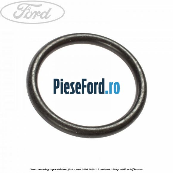 Garnitura oring capac chiulasa Ford C-Max 2016-2020 1.5 EcoBoost 150 cp M8DB, M8DF benzina