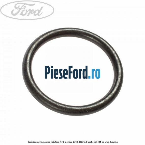 Garnitura oring capac chiulasa Ford Mondeo 2019-2023 1.5 EcoBoost 165 cp UNCN benzina