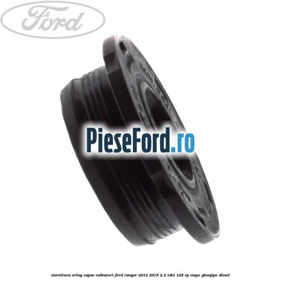 Garnitura oring capac culbutori Ford Ranger 2012-2015 2.2 TDCi 125 cp ENQW, GBVAJQW diesel