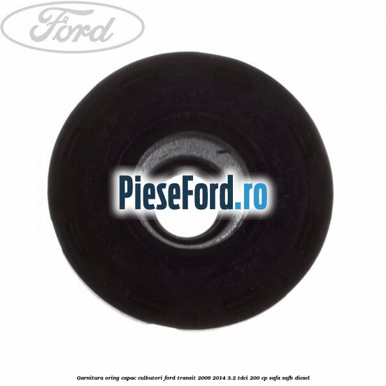 Garnitura oring capac culbutori Ford Transit 2006-2014 3.2 TDCi 200 cp SAFA, SAFB diesel