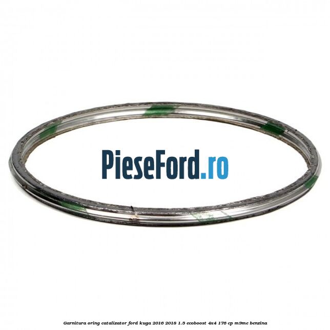 Garnitura oring catalizator Ford Kuga 2016-2018 1.5 EcoBoost 4x4 176 cp M9ME benzina