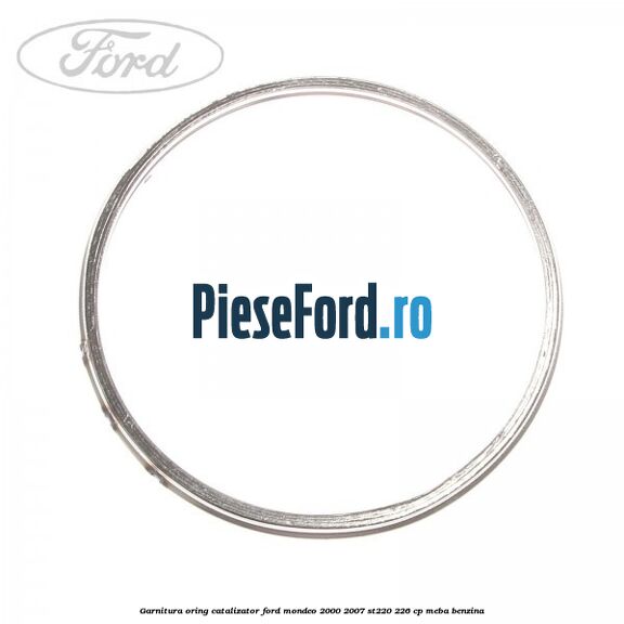 Garnitura oring catalizator Ford Mondeo 2000-2007 ST220 226 cp MEBA benzina