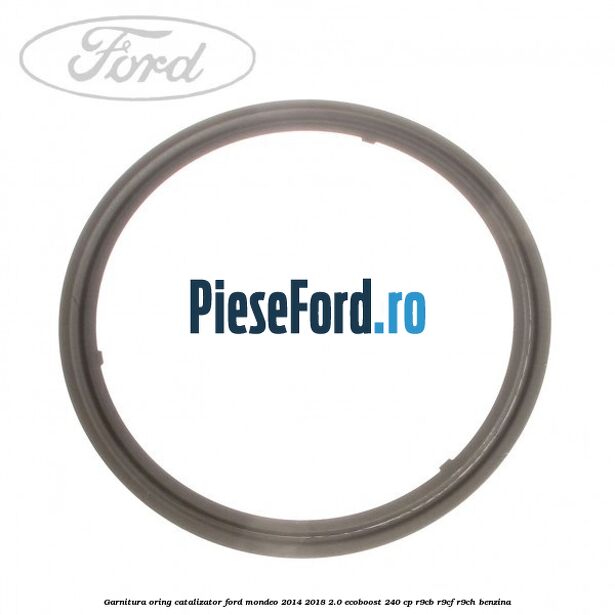 Garnitura oring catalizator Ford Mondeo 2014-2018 2.0 EcoBoost 240 cp R9CB, R9CF, R9CH benzina