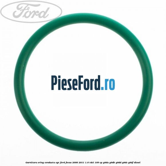 Garnitura oring conducta EGR Ford Focus 2008-2011 1.6 TDCi 109 cp Garnitura oring conducta EGR Ford Focus 2008-2011 1.6 TDCi 109 cp G8DA, G8DB, G8DD, G8DE, G8DF diesel