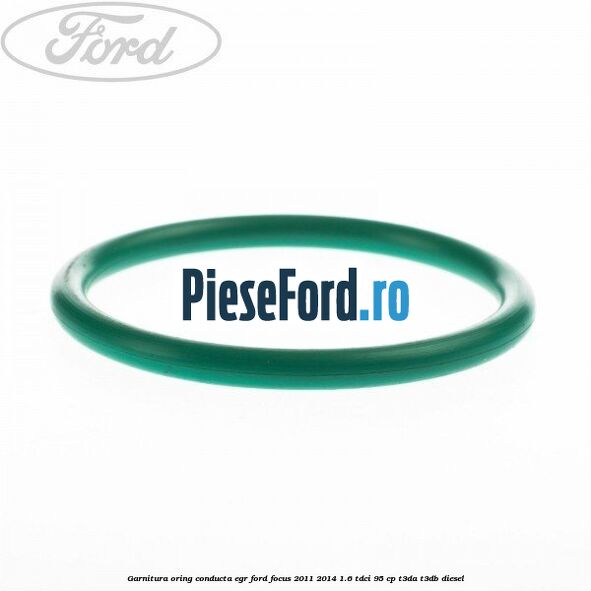 Garnitura oring conducta EGR Ford Focus 2011-2014 1.6 TDCi 95 cp Garnitura oring conducta EGR Ford Focus 2011-2014 1.6 TDCi 95 cp T3DA, T3DB diesel