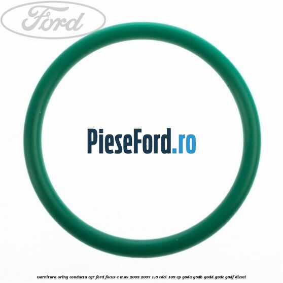 Garnitura oring conducta EGR Ford Focus C-Max 2003-2007 1.6 TDCi 109 cp G8DA, G8DB, G8DD, G8DE, G8DF diesel
