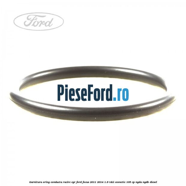 Garnitura oring conducta racire EGR Ford Focus 2011-2014 1.6 TDCi ECOnetic 105 cp NGDA, NGDB diesel