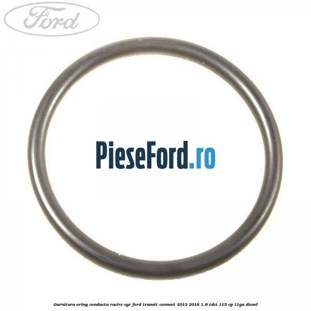 Garnitura oring conducta racire EGR Ford Transit Connect 2013-2018 1.6 TDCi 115 cp T1GA diesel