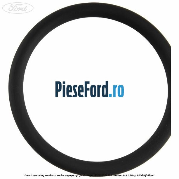 Garnitura oring conducta racire supapa EGR Ford Ranger 2019-2022 2.0 EcoBlue 4x4 130 cp Garnitura oring conducta racire supapa EGR Ford Ranger 2019-2022 2.0 EcoBlue 4x4 130 cp T20DD0J diesel