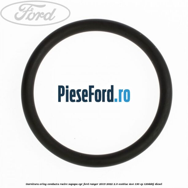 Garnitura oring conducta racire supapa EGR Ford Ranger 2019-2022 2.0 EcoBlue 4x4 130 cp Garnitura oring conducta racire supapa EGR Ford Ranger 2019-2022 2.0 EcoBlue 4x4 130 cp T20DD0J diesel